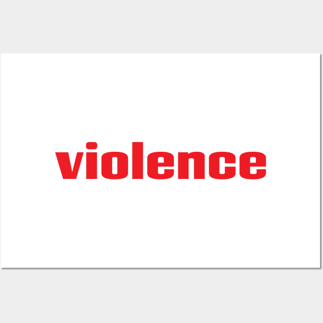 Violence Wall Art by ProjectX23Red